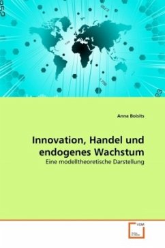 Innovation, Handel und endogenes Wachstum - Boisits, Anna