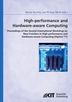 High-performance and hardware-aware computing: proceedings of the second International Workshop on New Frontiers in High-performance and Hardware-aware Computing (HipHaC'11), San Antonio, Texas, USA, February 2011 ; (in conjunction with HPCA-17)