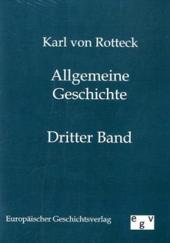 Allgemeine Geschichte - Rotteck, Karl von