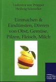 Einmachen und Eindünsten, Dörren von Obst, Gemüse, Pilzen, Fleisch, Milch