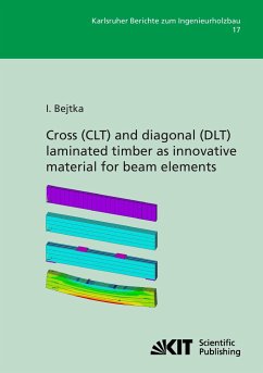 Cross (CLT) and diagonal (DLT) laminated timber as innovative ma-terial for beam elements - Bejtka, Ireneusz