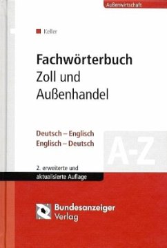 Fachwörterbuch Zoll und Außenhandel, Deutsch-Englisch, Englisch-Deutsch - Keller, Klaus