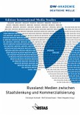 Russland: Medien zwischen Staatslenkung und Kommerzialisierung