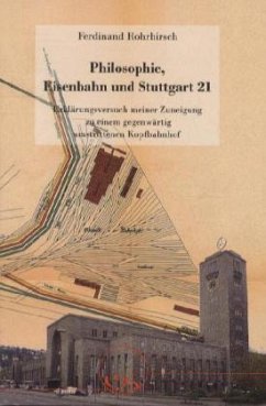 Philosophie, Eisenbahn und Stuttgart 21 - Rohrhirsch, Ferdinand