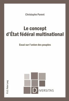 Le concept d'État fédéral multinational - Parent, Christophe