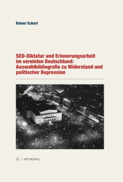 SED-Diktatur und Erinnerungsarbeit im vereinten Deutschland - Eckert, Rainer