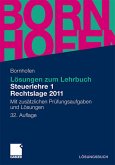 Lösungen zum Lehrbuch Steuerlehre 1 Rechtslage 2011 - Mit zusätzlichen Prüfungsaufgaben und Lösungen