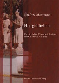 Hiergeblieben - Akkermann, Siegfried