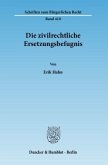 Die zivilrechtliche Ersetzungsbefugnis.