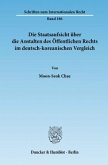 Die Staatsaufsicht über die Anstalten des Öffentlichen Rechts im deutsch-koreanischen Vergleich.