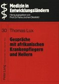 Gespräche mit afrikanischen Krankenpflegern und Heilern Gespräche mit afrikanischen Krankenpflegern und Heilern