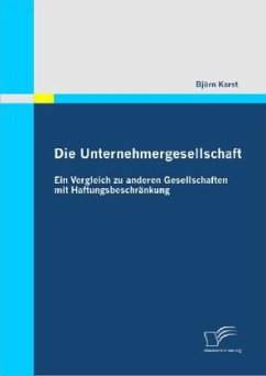 Die Unternehmergesellschaft: Ein Vergleich zu anderen Gesellschaften mit Haftungsbeschränkung - Karst, Björn