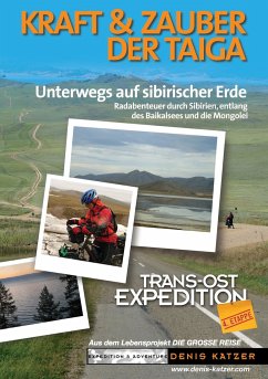 Trans-Ost-Expedition - Die 4. Etappe - Katzer, Tanja;Katzer, Denis