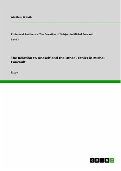 The Relation to Oneself and the Other - Ethics in Michel Foucault