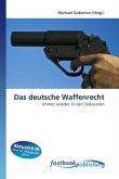 Das deutsche Waffenrecht