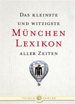 Das kleinste und witzigste München Lexikon aller Zeiten - Kluy, Alexander