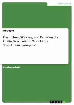 Darstellung, Wirkung und Funktion der Gräfin Geschwitz in Wedekinds 