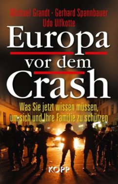 Europa vor dem Crash - Grandt, Michael; Spannbauer, Gerhard; Ulfkotte, Udo