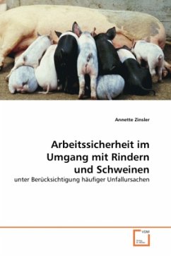 Arbeitssicherheit im Umgang mit Rindern und Schweinen - Zinsler, Annette