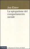 La spiegazione del comportamento sociale La spiegazione del comportamento sociale