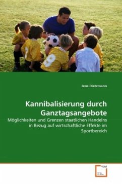 Kannibalisierung durch Ganztagsangebote - Dietzmann, Jens