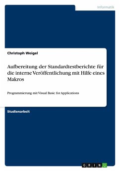 Aufbereitung der Standardtestberichte für die interne Veröffentlichung mit Hilfe eines Makros - Weigel, Christoph