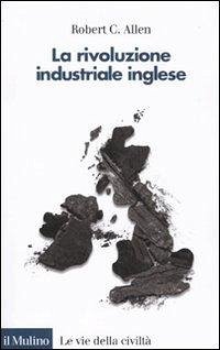 Cover La rivoluzione industriale inglese. Una prospettiva globale