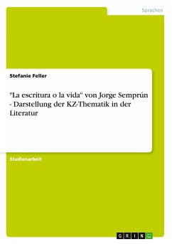 "La escritura o la vida" von Jorge Semprún - Darstellung der KZ-Thematik in der Literatur