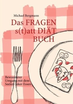 Das Fragen- statt Diät-Buch - Bergmann, Michael