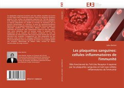 Les plaquettes sanguines: cellules inflammatoires de l''immunité - Berthet, Julien