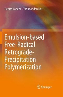 Emulsion-based Free-Radical Retrograde-Precipitation Polymerization - Caneba, Gerard;Dar, Yadunandan