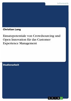Einsatzpotentiale von Crowdsourcing und Open Innovation für das Customer Experience Management