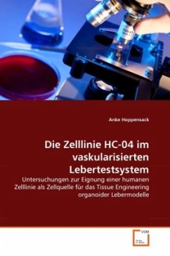 Die Zelllinie HC-04 im vaskularisierten Lebertestsystem - Hoppensack, Anke