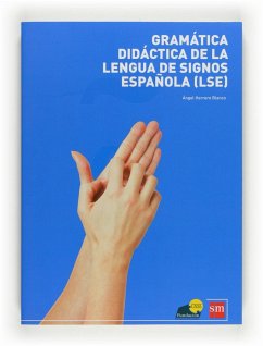 Gramatica didáctica de lengua de signos española (LSE) - Herrero Blanco, Ángel Luis