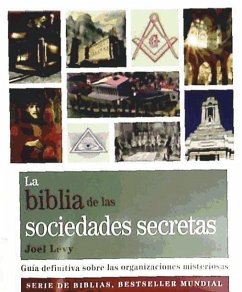 La Biblia de las sociedades secretas : guía definitiva sobre las organizaciones misteriosas - Levy, Joel