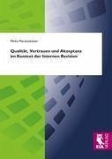 Qualität, Vertrauen und Akzeptanz im Kontext der Internen Revision - Mertenskötter, Mirko