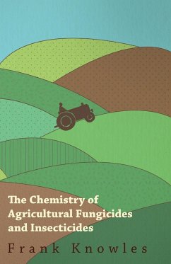 The Chemistry of Agricultural Fungicides and Insecticides - Watkin, Frank Knowles; Elphin, J.