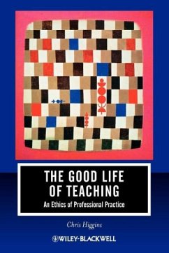 The Good Life of Teaching - Higgins, Chris (University of Illinois at Urbana-Champaign, USA)
