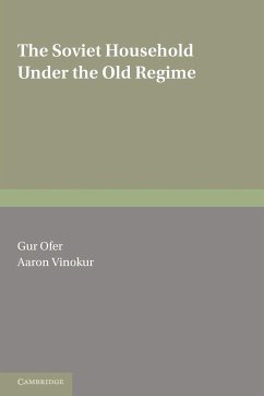 The Soviet Household Under the Old Regime - Ofer, Gur; Vinokur, Aaron; Ofer