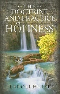 The Doctrine and Practice of Holiness - Hulse, Erroll