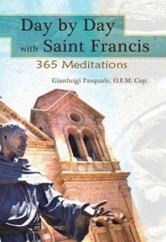 Day by Day with Saint Francis: 365 Meditations - Pasquale, Gianluigi