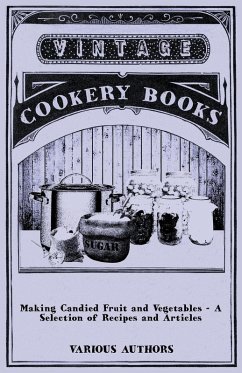 Making Candied Fruit and Vegetables - A Selection of Recipes and Articles Making Candied Fruit and Vegetables - A Selection of Recipes and Articles