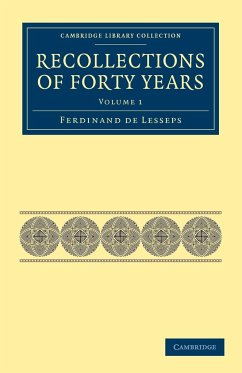 Recollections of Forty Years - Lesseps, Ferdinand De; De Lesseps, Ferdinand