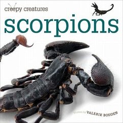 Creepy Creatures: Scorpions - Bodden, Valerie