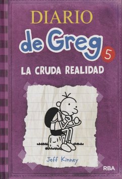 Diario de Greg 5. La cruda realidad - Kinney, Jeff