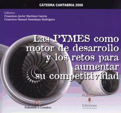 Las Pymes como motor de desarrollo y los retos para aumentar su competitividad - Martínez García, Francisco Javier; Marín Hernández, Salvador