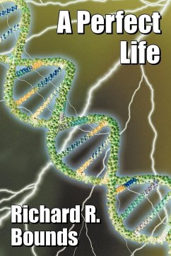 A Perfect Life - Bounds, Richard R.