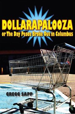Dollarapalooza or The Day Peace Broke Out in Columbus - Sapp, Gregg