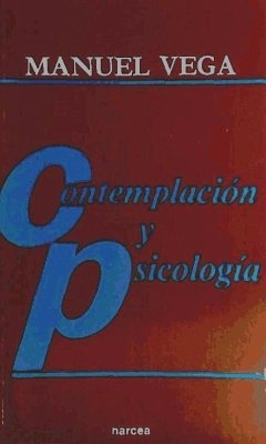 Contemplación y psicología - Vega Fernández, Manuel; Veiga Giménez, Manuel; Vega Palma, Manuel