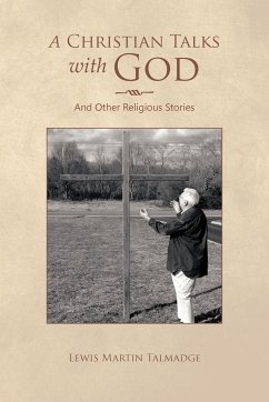 A Christian Talks with God - Talmadge, Lewis Martin